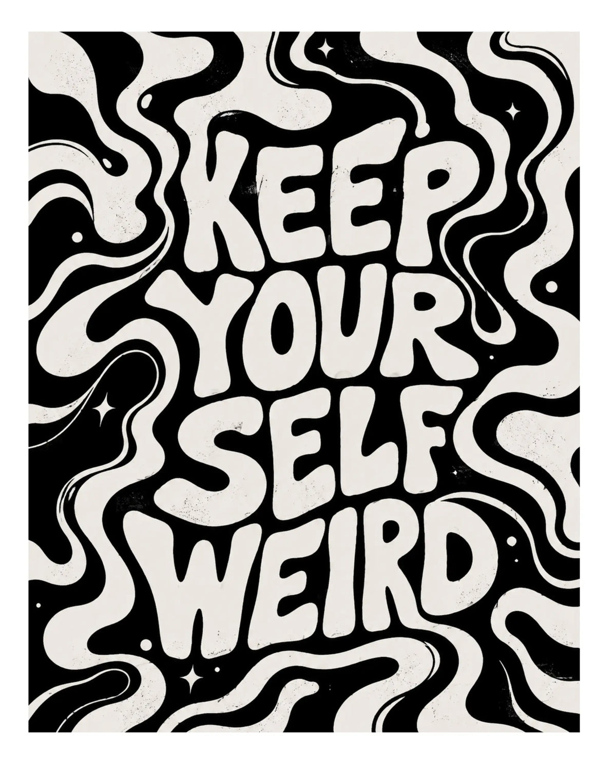 Close-up cropped view of black-and-white typographic art print with wavy lines and Keep Yourself Weird text