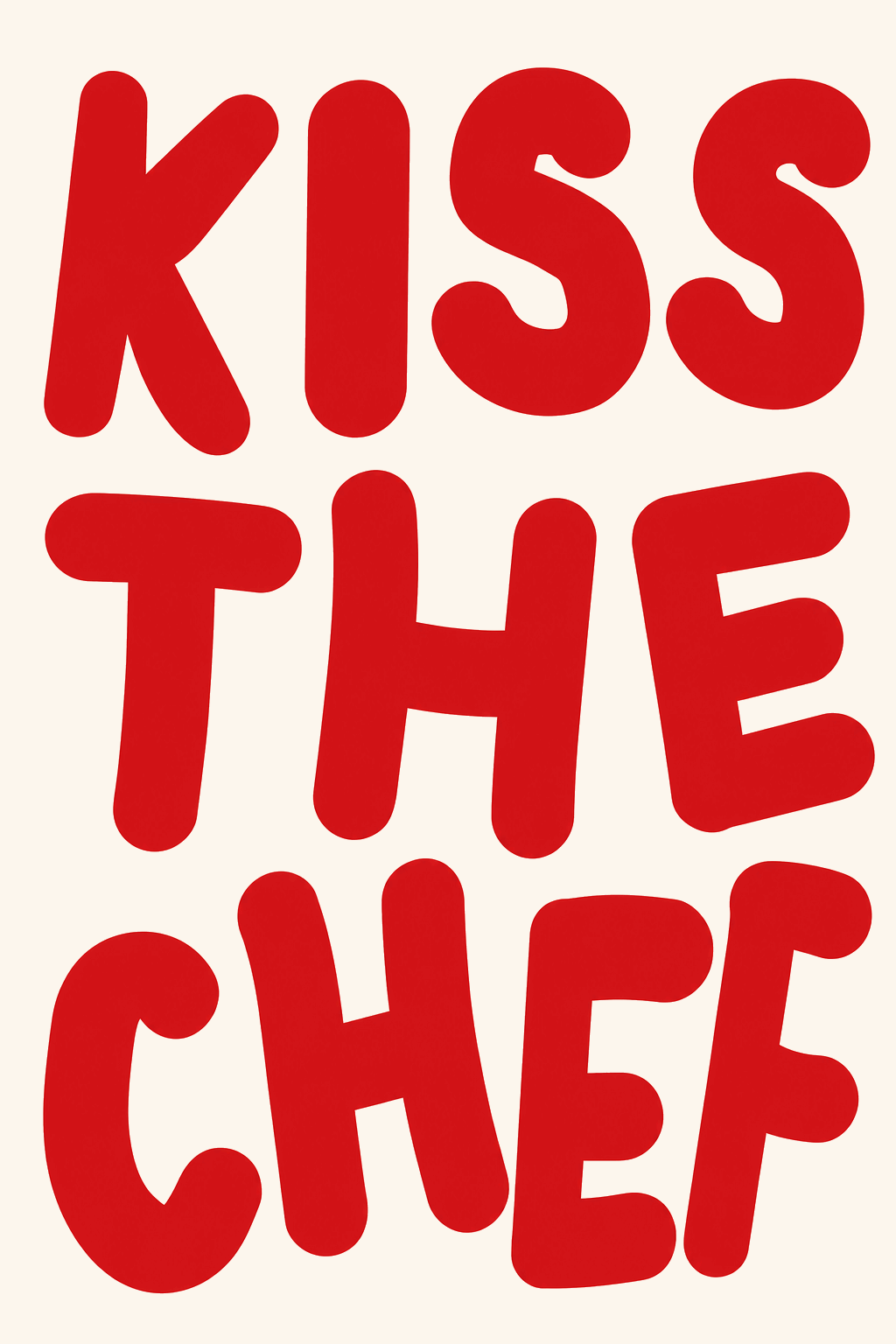 Kitchen typographic poster with bold red 'KISS THE CHEF' letters on white