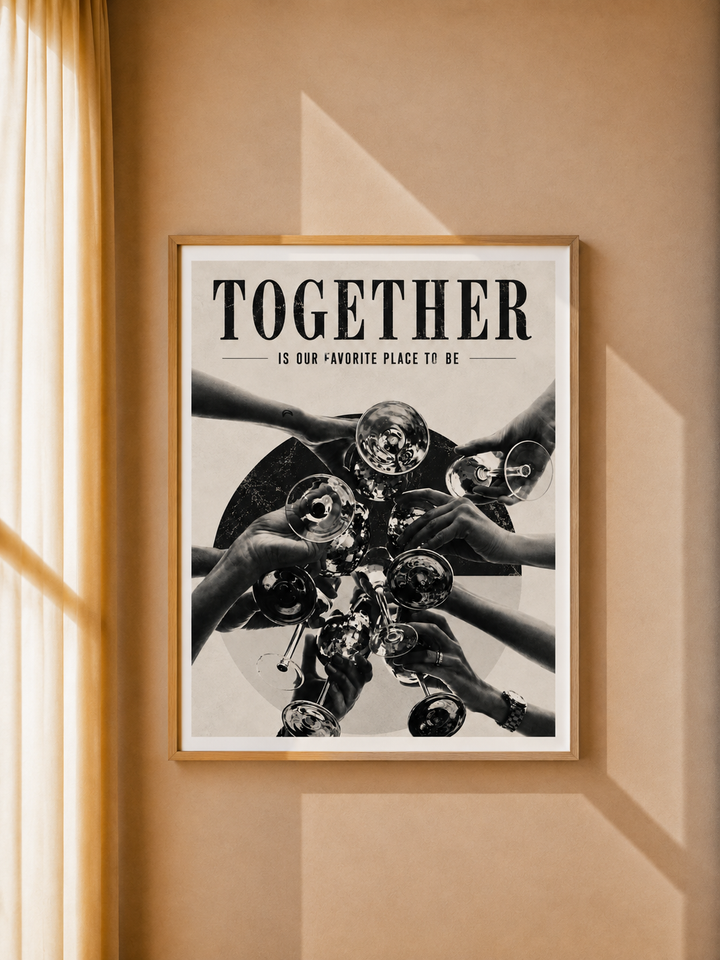 Together Typography Art Print featuring friends raising glasses around a playful togetherness message