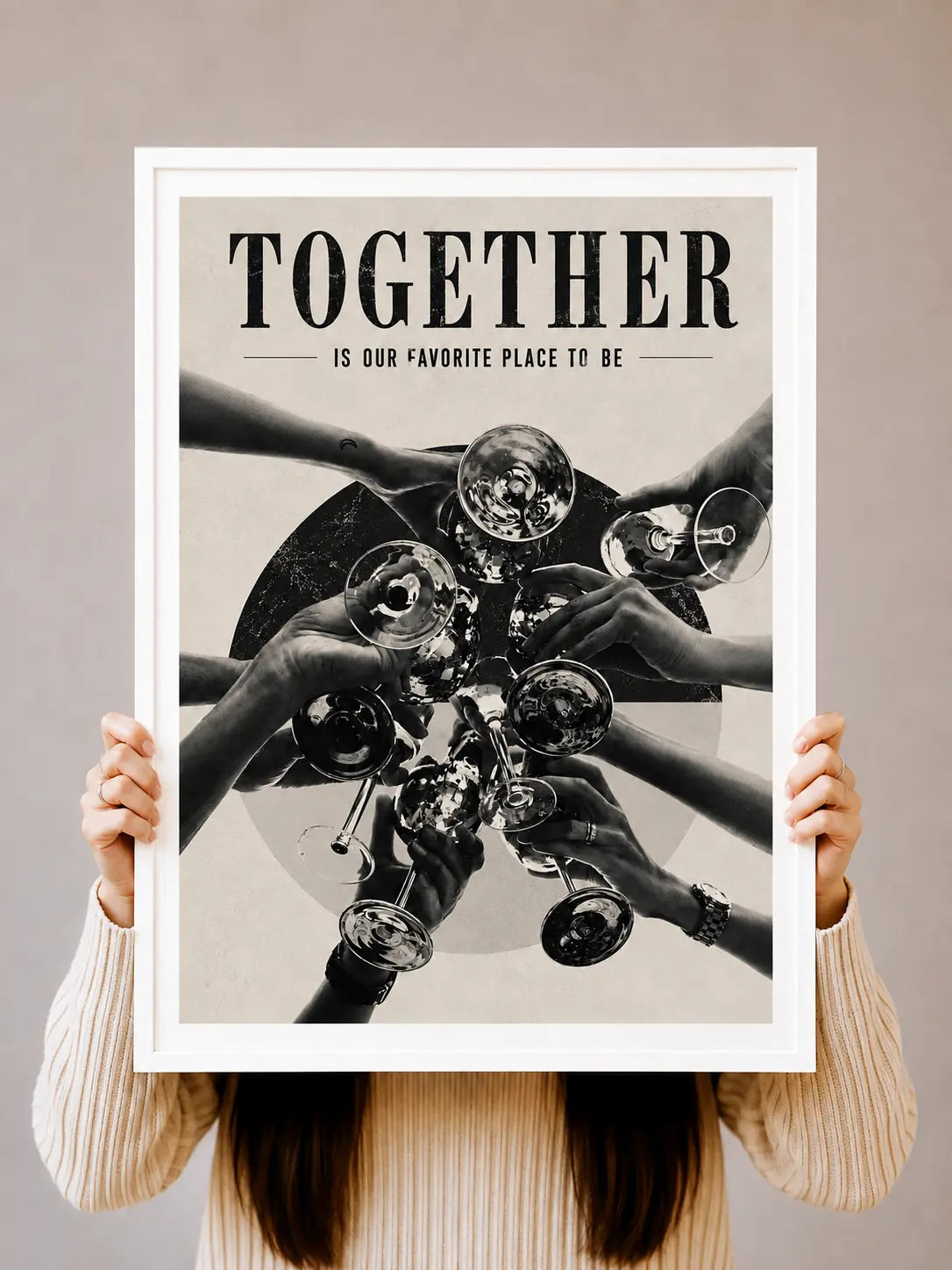 Typography art print poster with 'TOGETHER' held up by hands, showing raised glasses