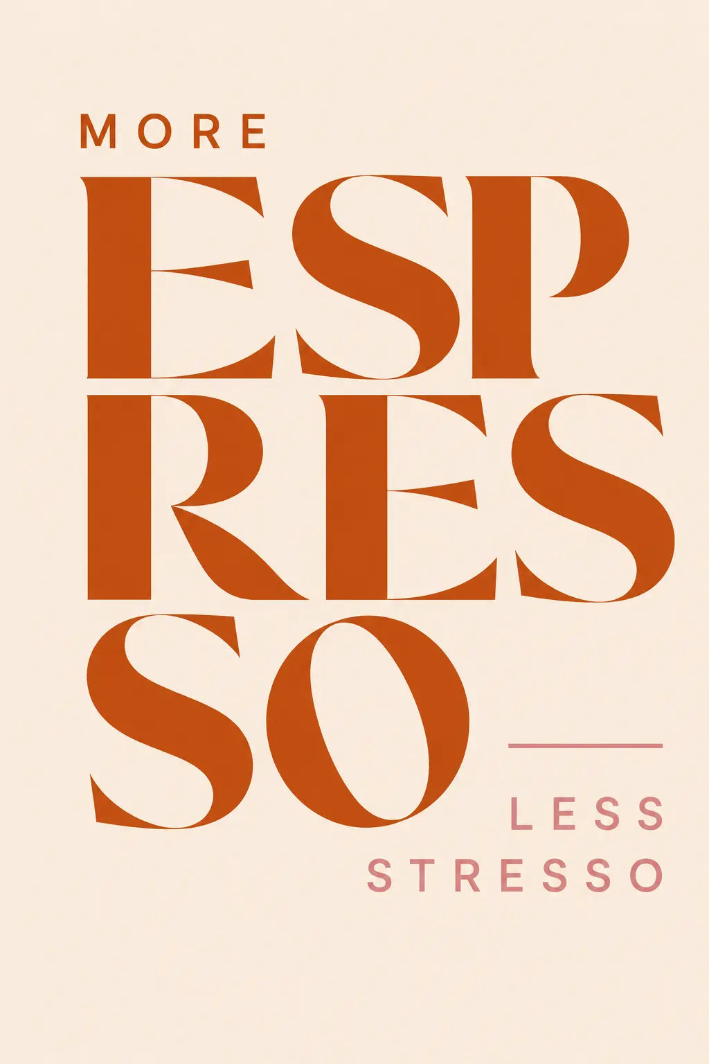 Close-up of orange typographic wall art reading “LESS STRESSO”