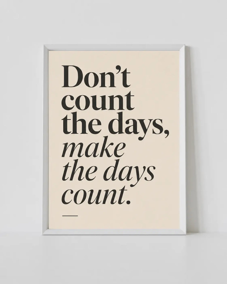 Arte mural con marco blanco mate con “No cuentes los días, haz que los días cuenten.”