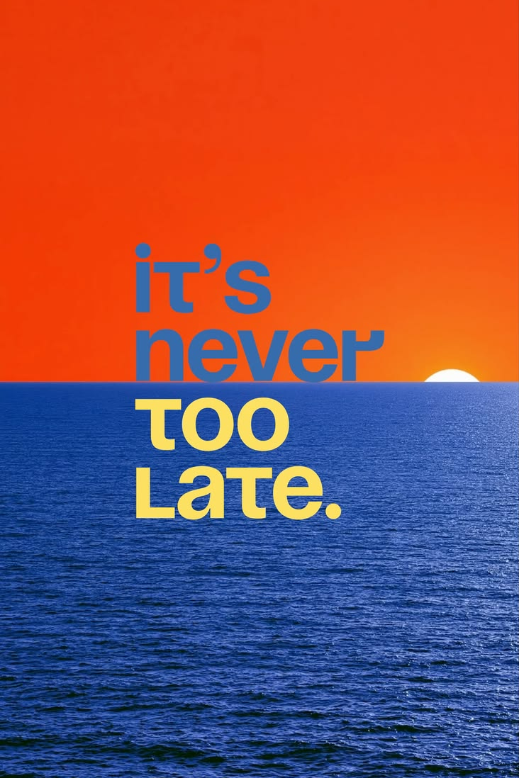 Ocean quote poster showing “It’s never too late.” over orange sky and blue waves
