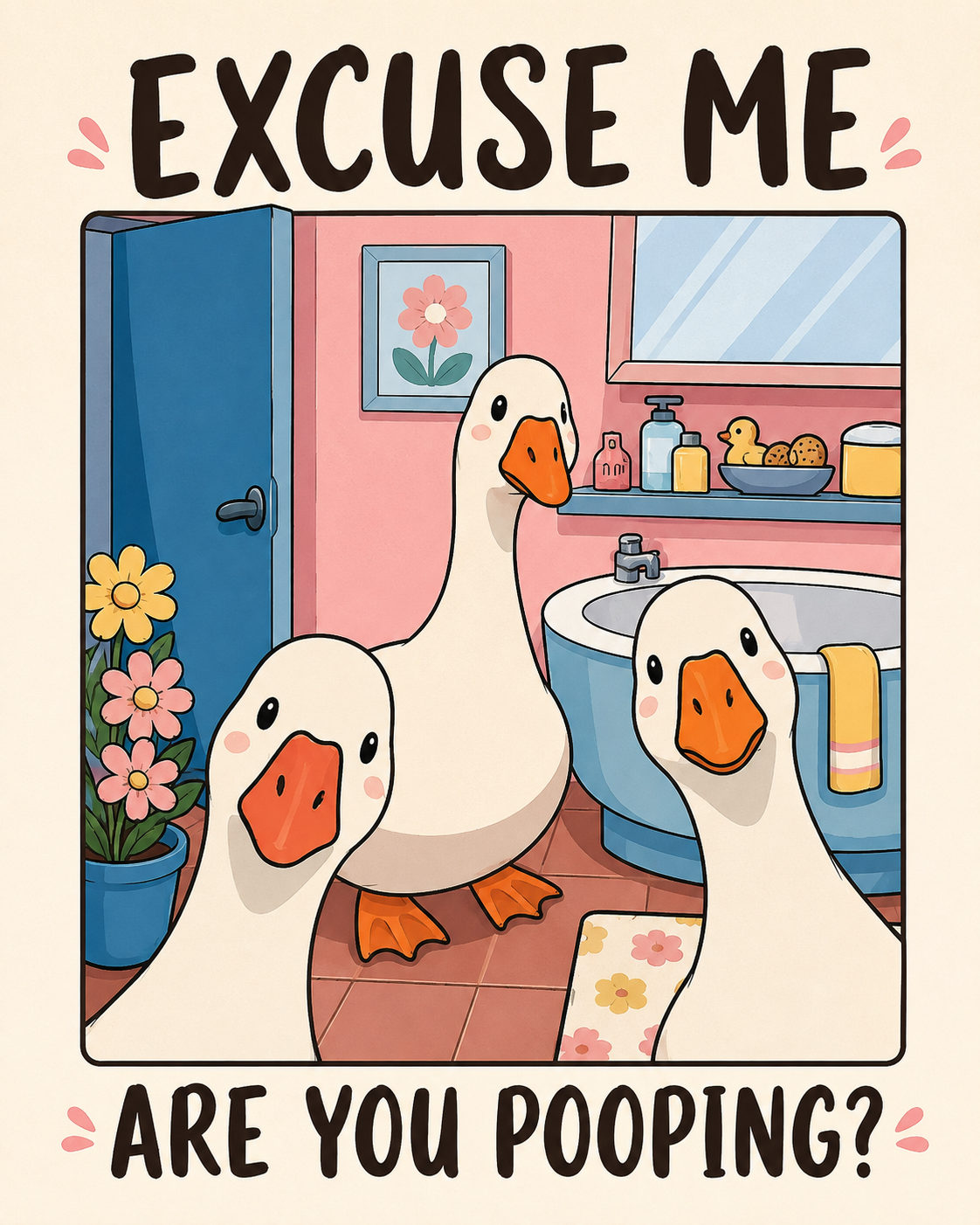 Funny goose wall art poster with 'EXCUSE ME' and 'ARE YOU POOPING?' text