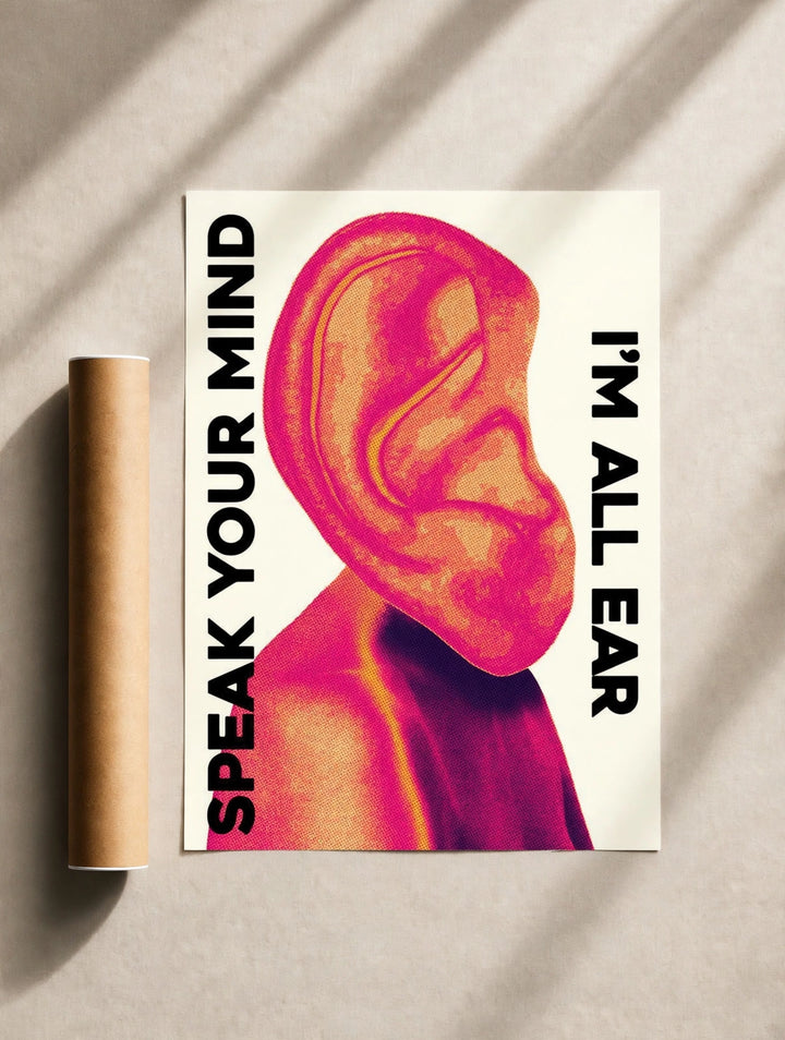 Listening wall art poster with bright pink ear graphic and text “Speak Your Mind, I’m All Ear”