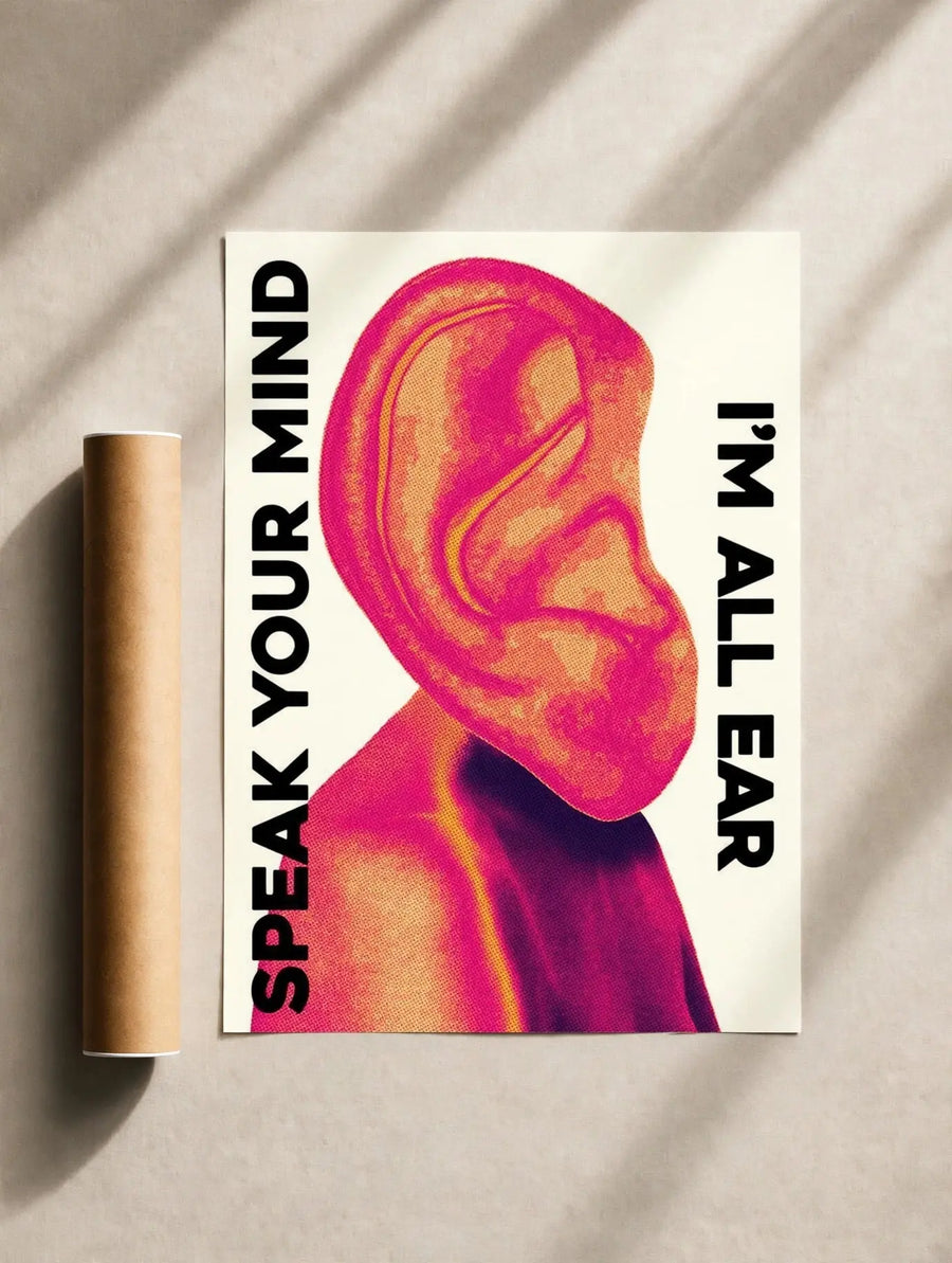 Listening wall art poster with bright pink ear graphic and text “Speak Your Mind, I’m All Ear”