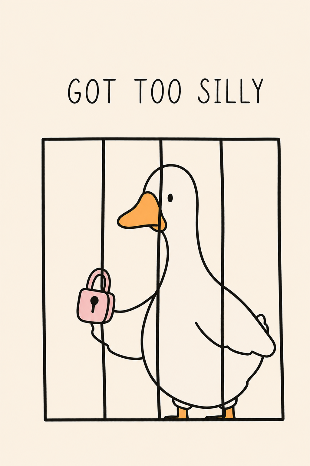 Goose wall art poster with 'GOT TOO SILLY' text and lock-holding line drawing