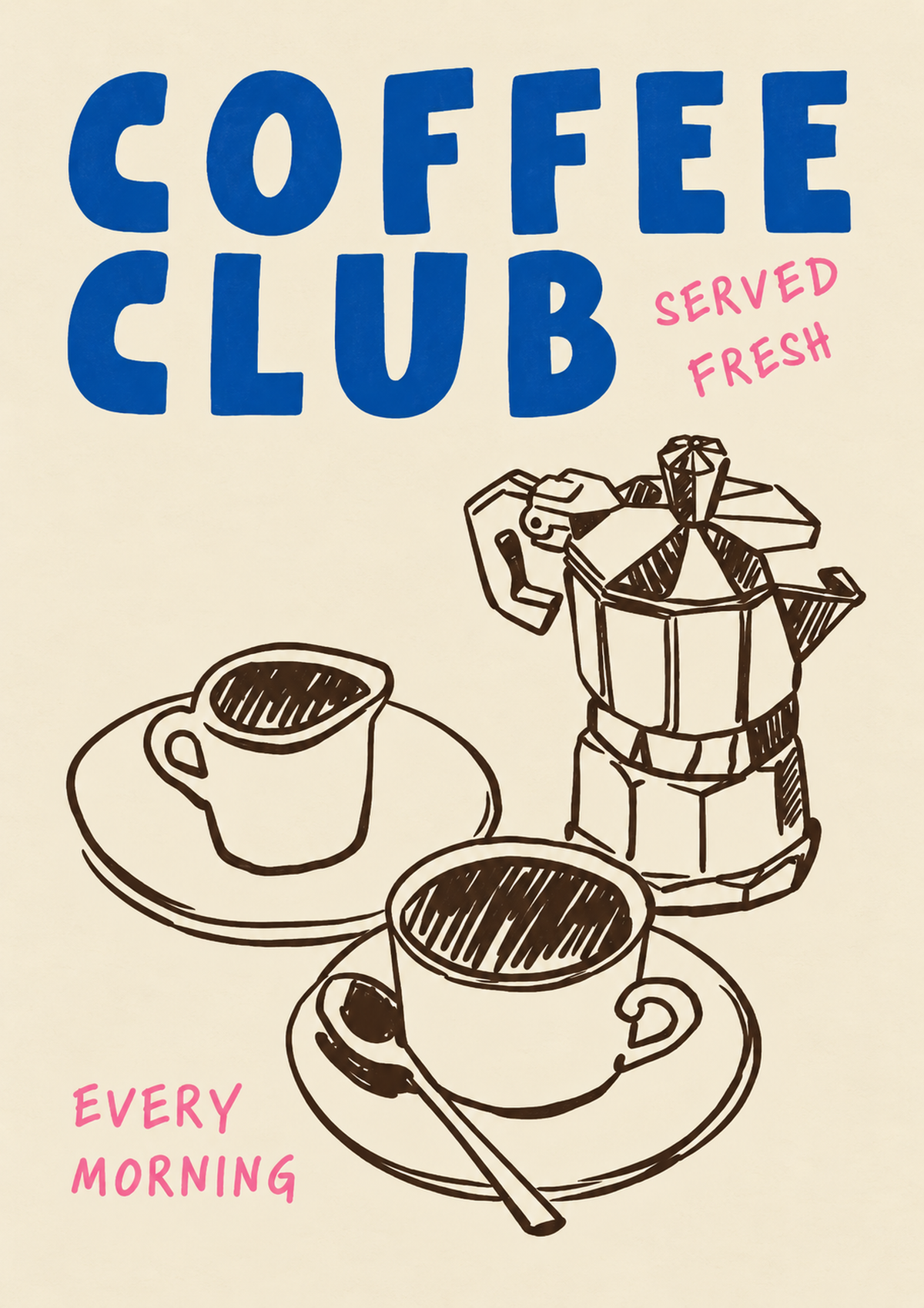 Motivvorschau: Blauer Schriftzug „Coffee Club“ mit rosa „Served Fresh“ und „Every Morning“ über einer braunen Mokkakanne und zwei Tassen auf Creme.