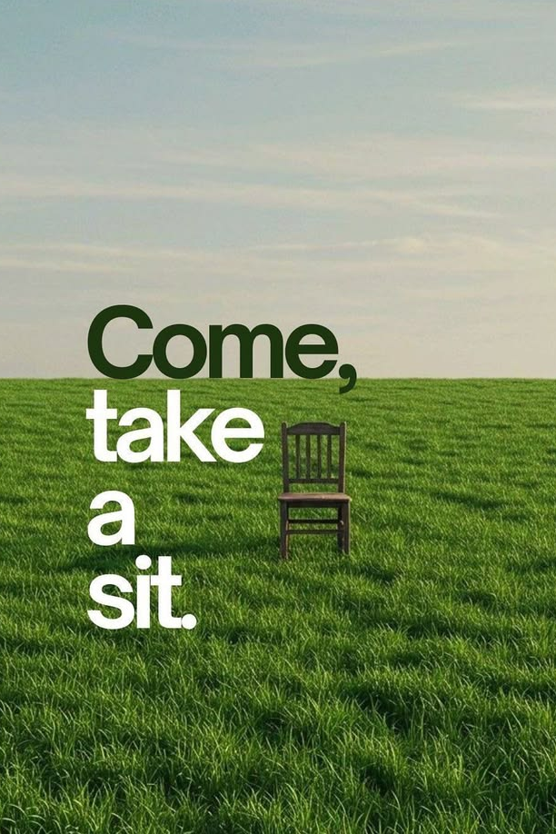 Close-up of landscape quote text "Come, take a sit" over green grass and chair.