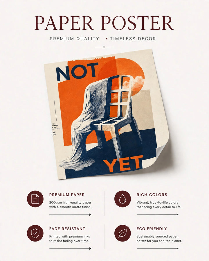 Paper poster sheet with abstract chair artwork, “NOT” and “YET” lettering