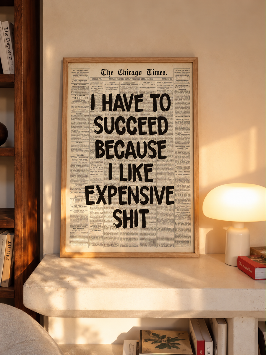 Funny quote newspaper wall art poster in a wooden frame, bold quote: “HAVE TO SUCCEED...”.