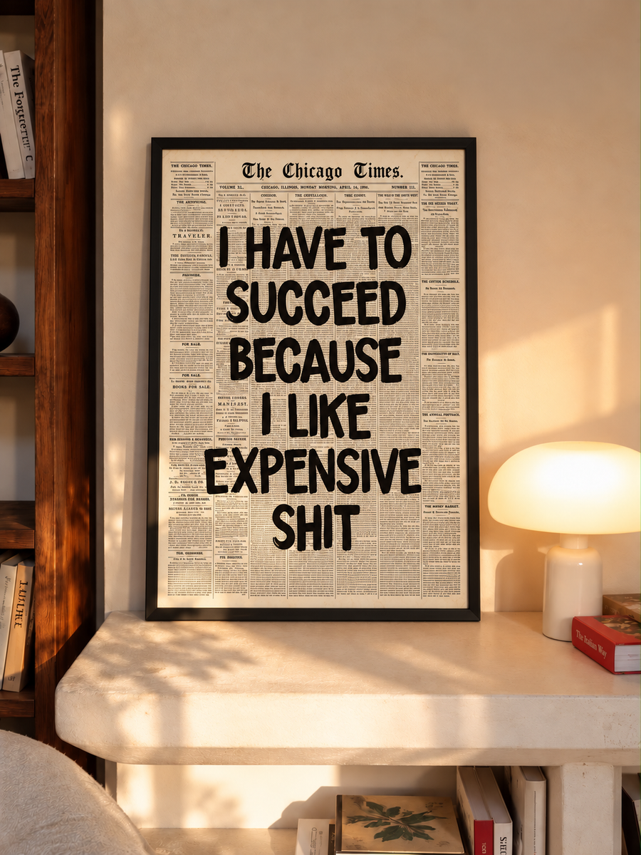 Funny quote newspaper wall art poster in a black frame, bold quote: “HAVE TO SUCCEED...”.