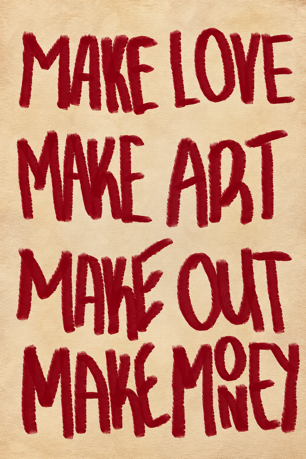 Typography wall art with red text: MAKE LOVE, MAKE ART, MAKE OUT, MAKE MONEY