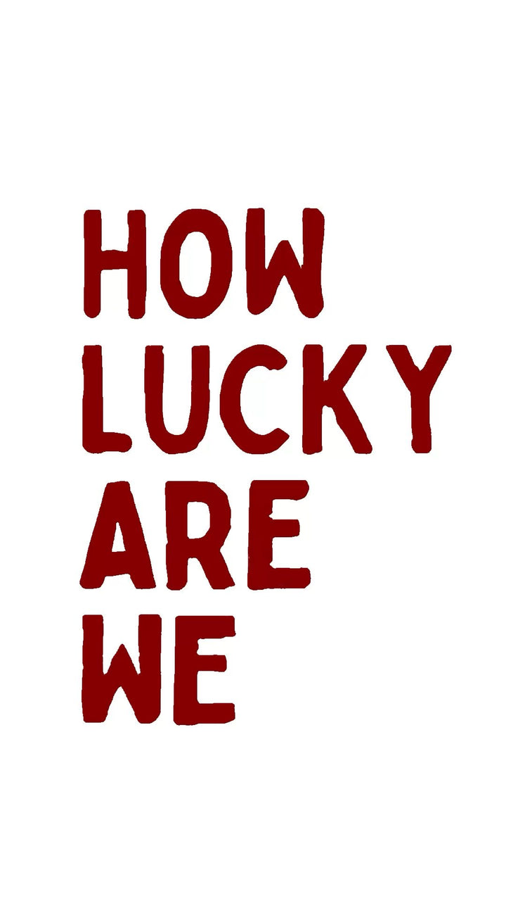 How Lucky Are We - Lámina romántica