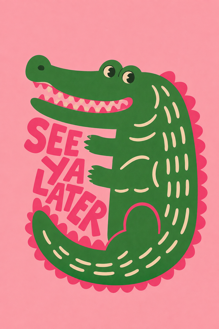 See Ya Later Alligator Lustiges Wandbild