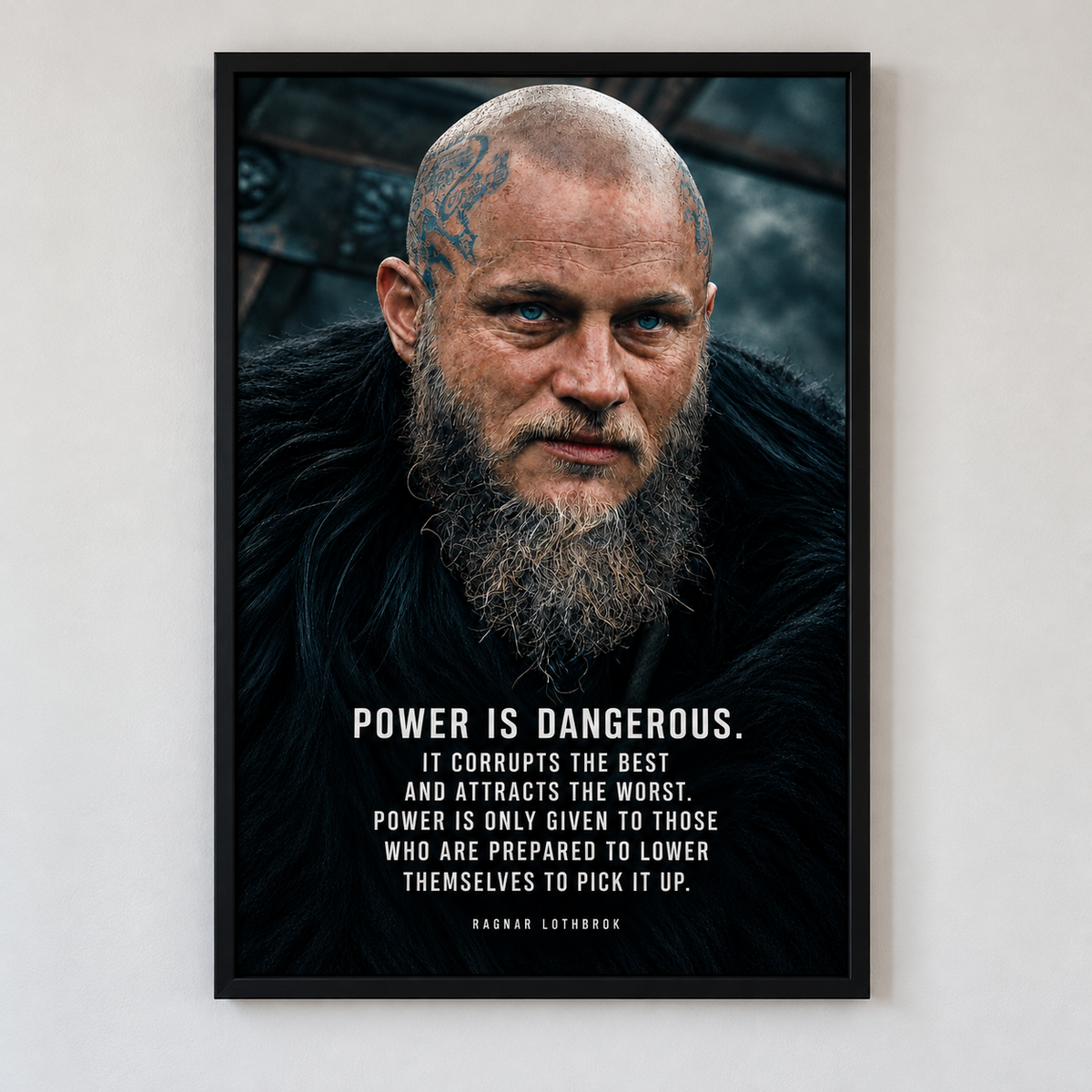 Black-framed quote poster featuring a bald, bearded warrior portrait and danger quote text
