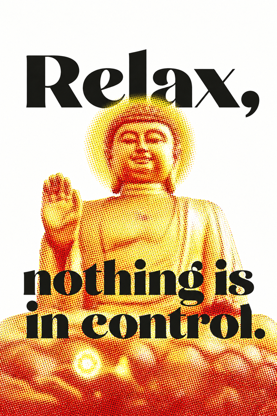 Close-up Buddha typography wall art poster with 'Relax, nothing is in control' text