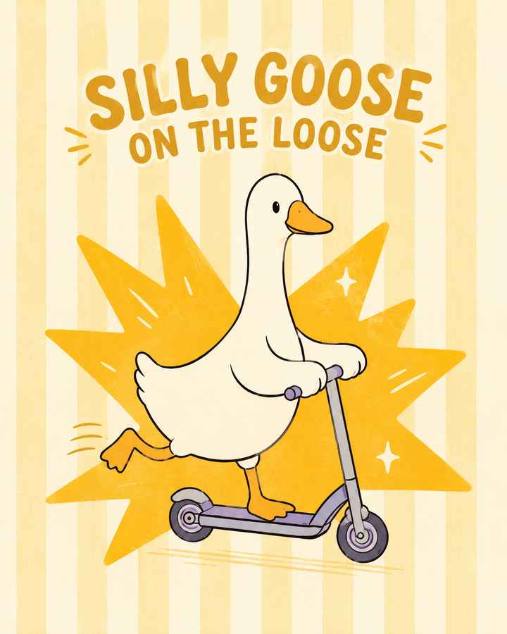 Goose on scooter wall art with yellow rays and 'SILLY GOOSE ON THE LOOSE' text