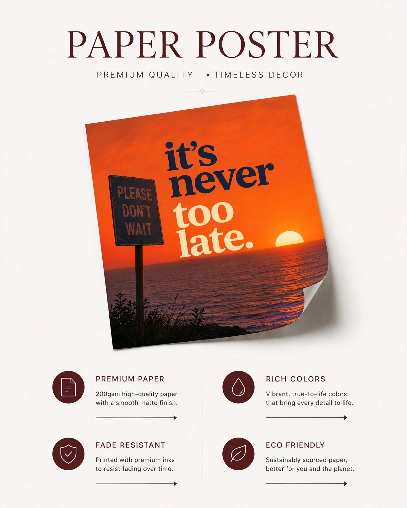 Paper poster featuring “it’s never too late” over orange sunset with “please don’t wait” sign.