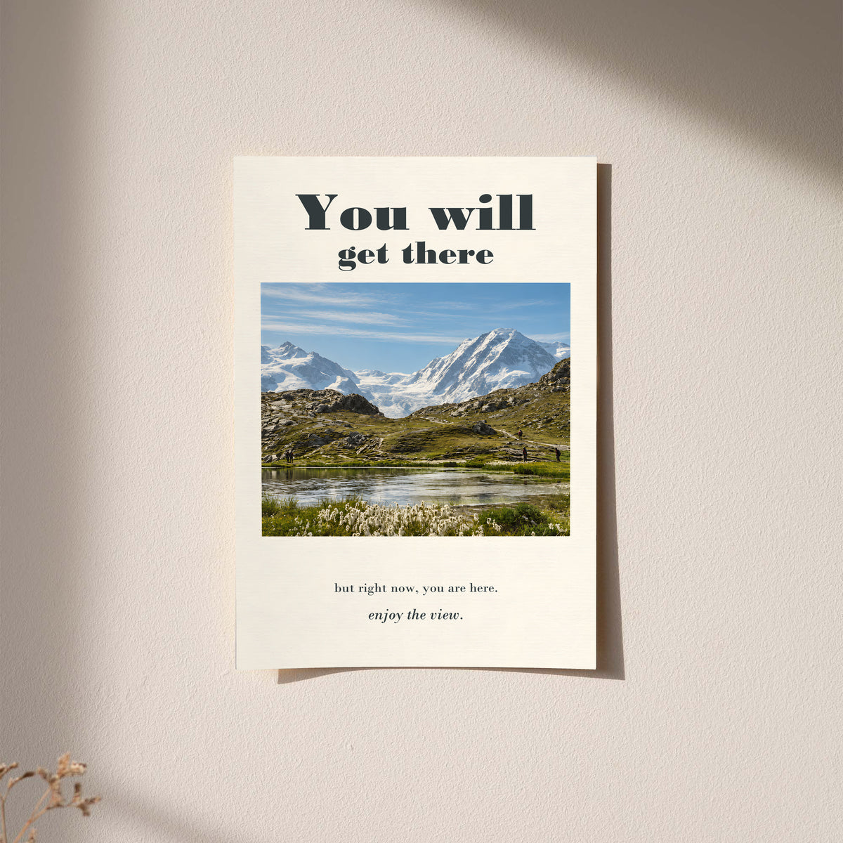 Mountain lake poster with the words “You will get there”